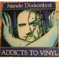 Nando Dixkontrol - Addicts To Vinyl