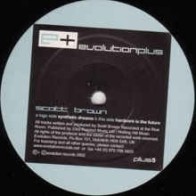 Scott Brown ‎– Synthetic Dreams / Hardcore Is The Future