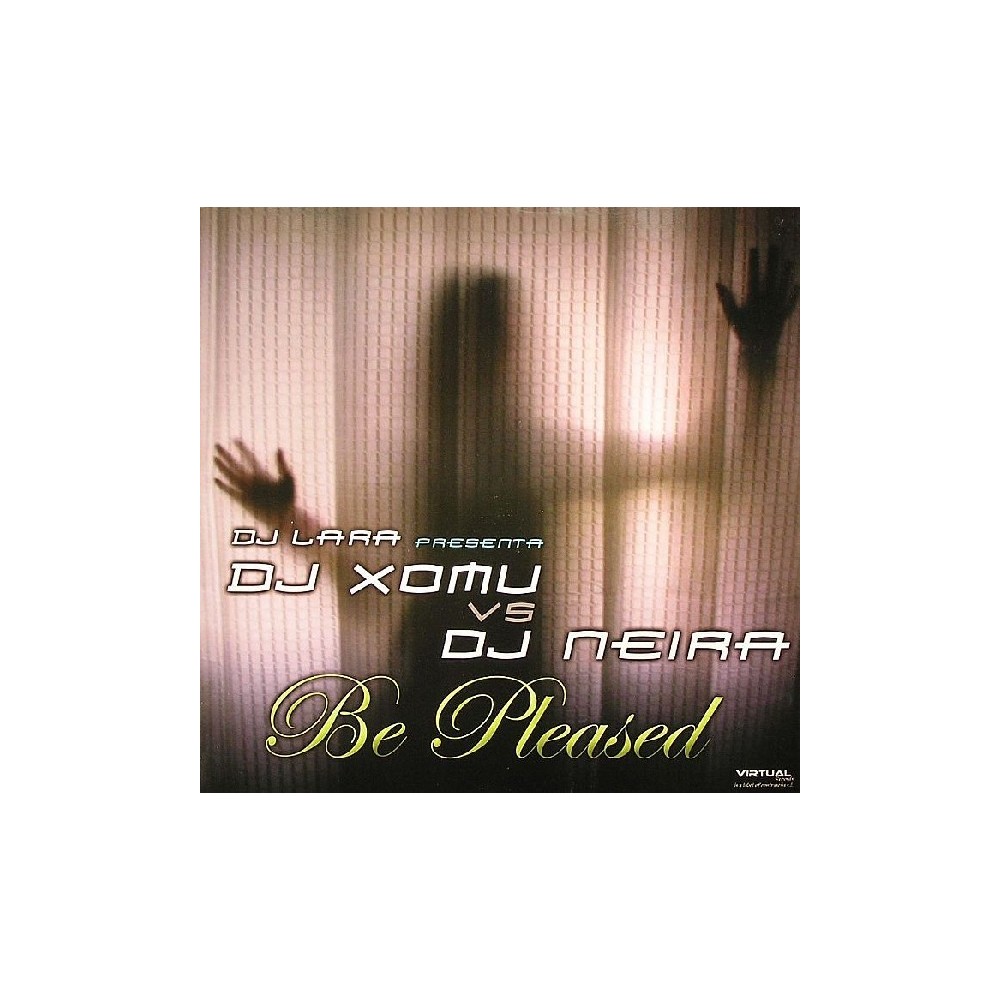DJ Lara Presenta DJ Xomu vs DJ Neira - Be Pleased(CANTADITO BUENISIMO 2004¡¡ DISCO NUEVO¡¡)