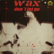 Wax ‎– Don't Let Go