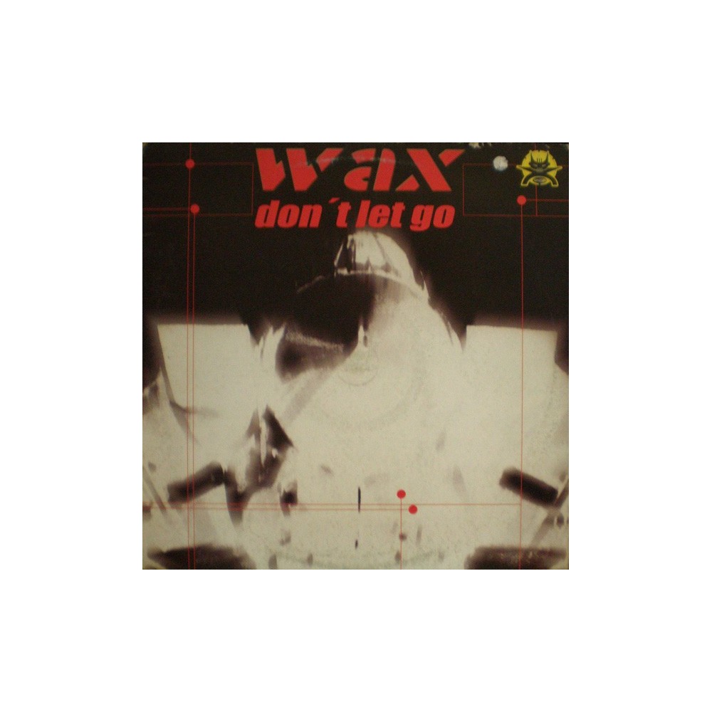 Wax ‎– Don't Let Go