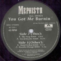Mephisto Feat. Shunza – You Got Me Burnin (EDICIÓN ALEMANA¡¡)