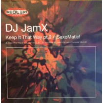 DJ JamX – Keep It That Way (Pt. 2) / SexoMatic (PROGRESIVO MUY BUSCADO)