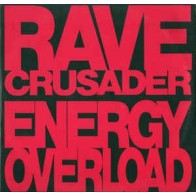 Rave Crusader ‎– Energy Overload 