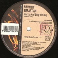 Sin With Sebastian ‎– Shut Up (And Sleep With Me) 