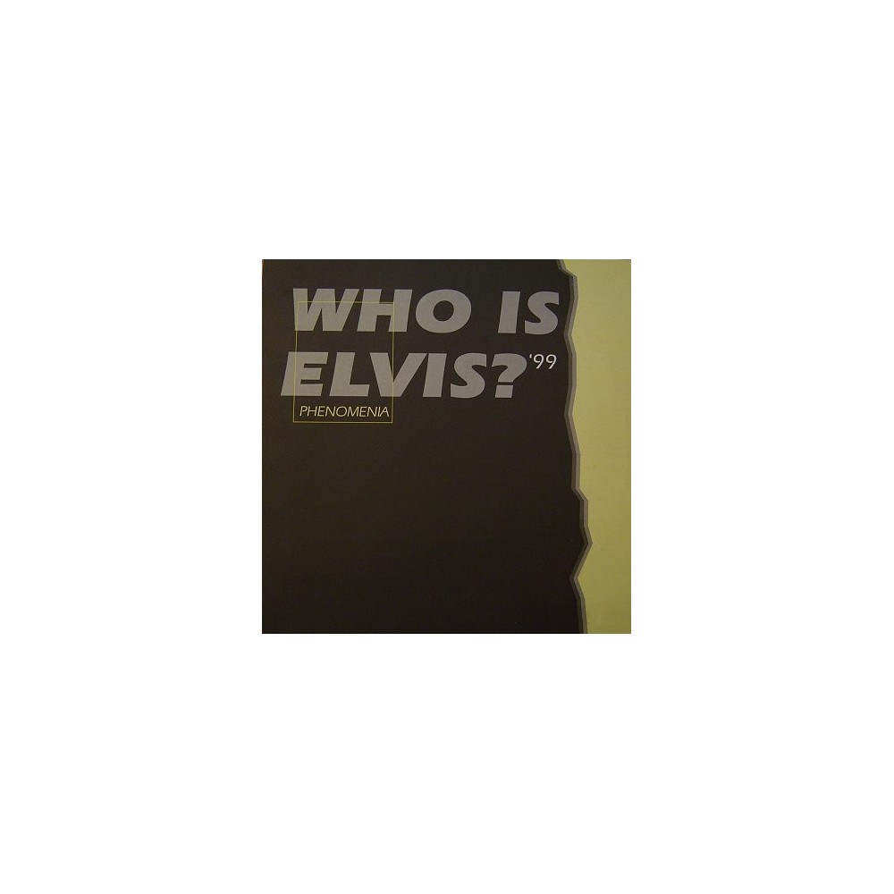 Phenomenia - Who Is Elvis? '99 (TEMAZO CHOCOLATE 99' IMPORT)
