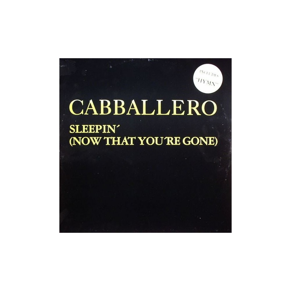 Cabballero ‎– Sleepin' (Now That You're Gone) 