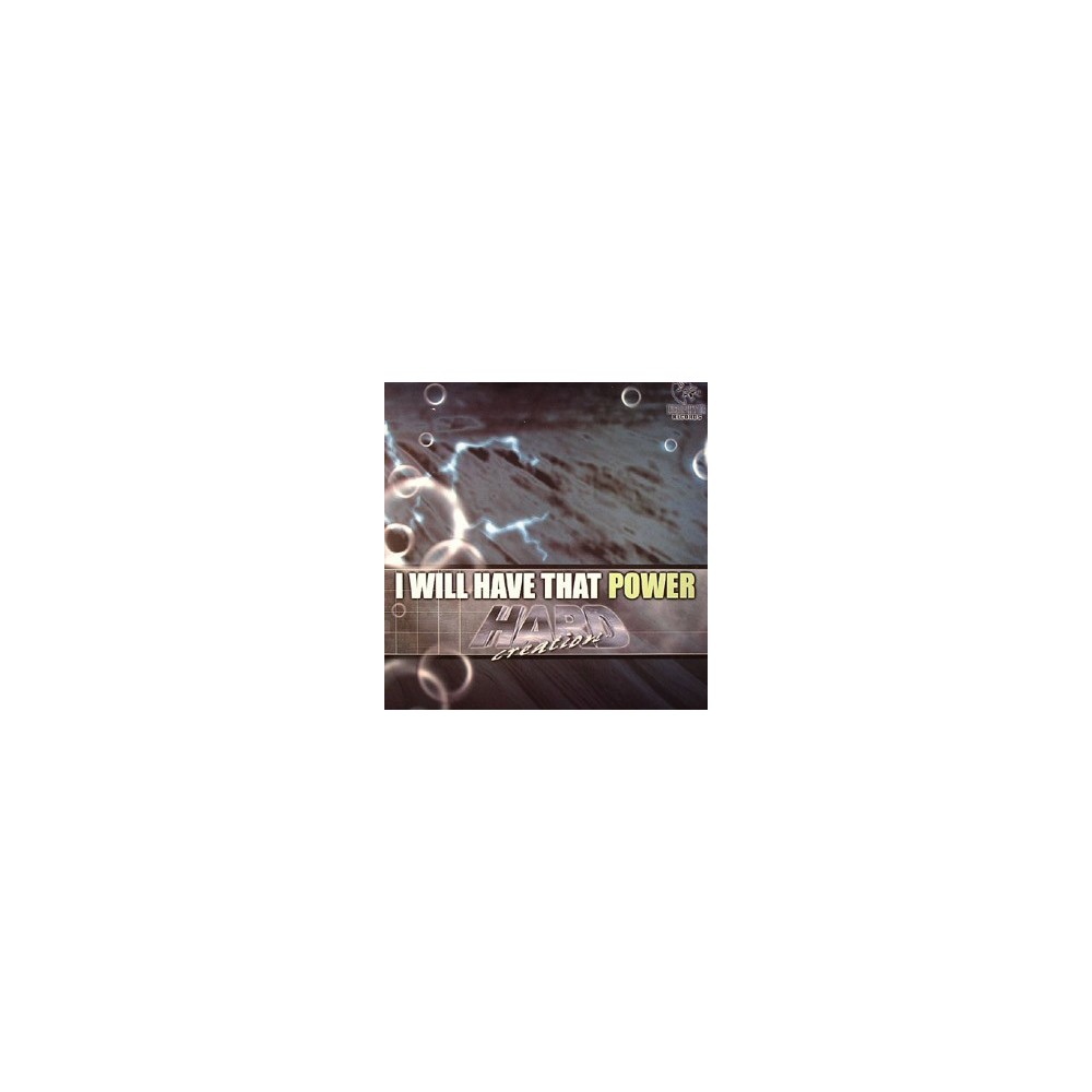 Hard Creation - I Will Have That Power