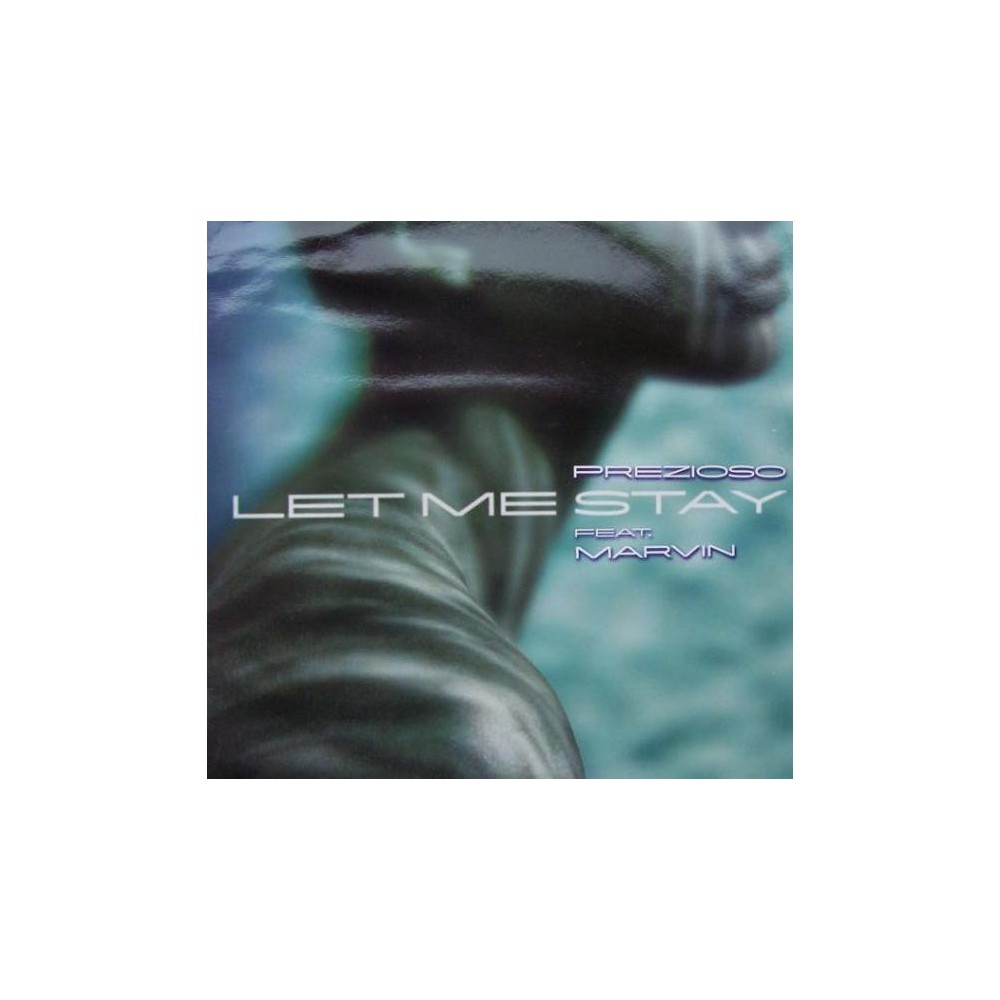 Prezioso Feat. Marvin ‎– Let Me Stay 