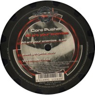 Core Pusher ‎– All Are Your Enemies 
