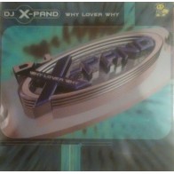  DJ X-Pand ‎– Why Lover Why 