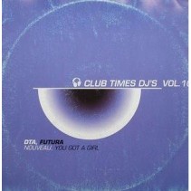 Club Time Dj's Vol. 10 - D.T.A.-Nouveau / Futura-You Got A Girl(DISCO BUSCADISIMO¡¡¡ INCLUYE EL YOU GOT A GIRL¡¡)