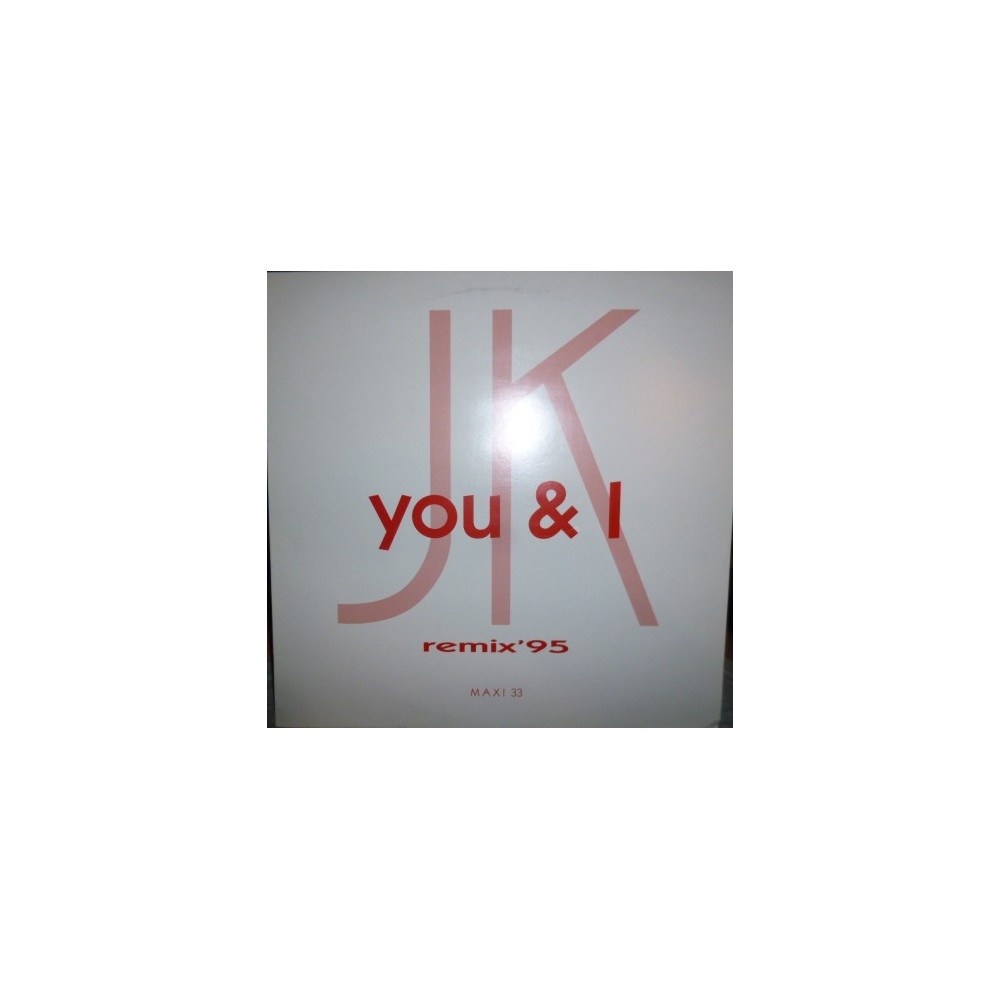 JK – You & I (Remix 95) (COPIA IMPORT SELLO XENERGY JOYA¡¡¡)