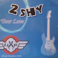 2 Shy - Your Love (TEMAZO  DE LAS GUITARRAS DE LIMITE¡¡)