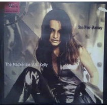  The Mackenzie vs. Kelly - So Far Away