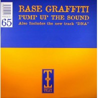 Base Graffiti ‎– Pump Up The Sound / DNA
