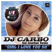  DJ Carbo Featuring Jonathan Varela ‎– Girl I Love You So