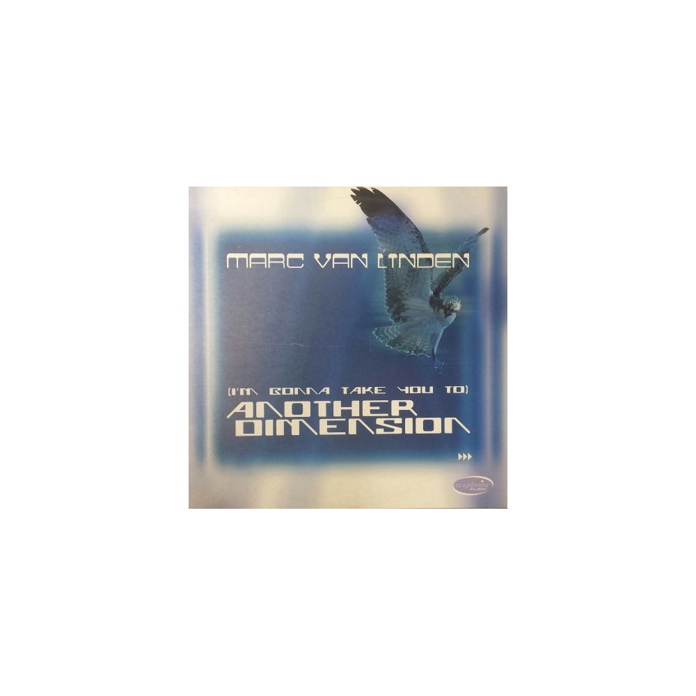 Marc van Linden – (I'm Gonna Take You To) Another Dimension (2 MANO,TEMAZO¡¡)