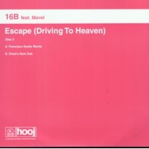 16B Feat. Morel ‎– Escape (Driving To Heaven)