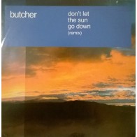 Butcher - Don't Let The Sun Go Down (TEMAZO BUSCADISIMO¡¡ DISCO ORIGINAL IMPORT¡¡)