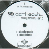 Airheadz - Stanley (Here I Am) (Part 2) 