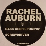 Rachel Auburn ‎– Bass Keeps Pumpin' / Screwdriver