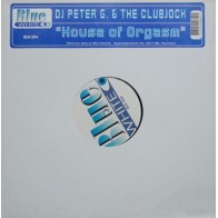 DJ Peter G. & The Clubjock ‎– House Of Orgasm 
