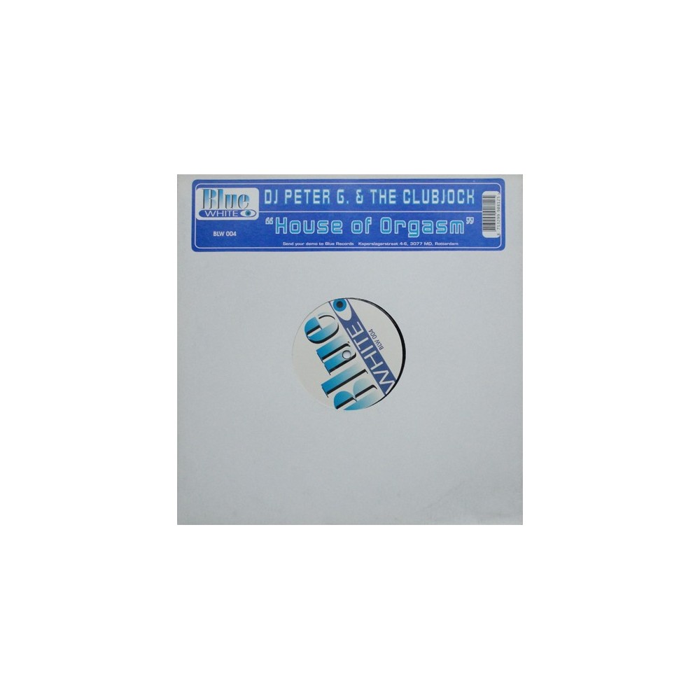 DJ Peter G. & The Clubjock ‎– House Of Orgasm 