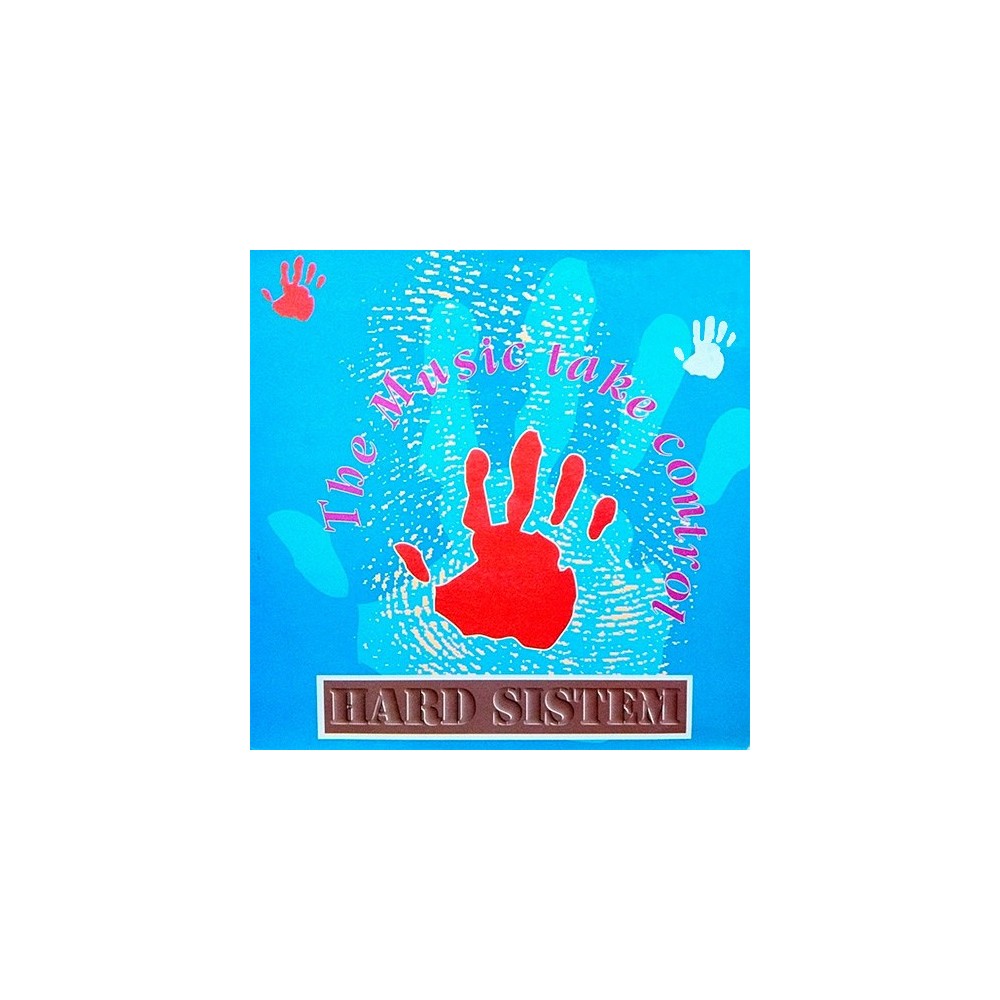 Hard Sistem ‎– The Music Take Control