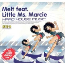 Melt Feat. Little Ms. Marcie ‎– Hard House Music 