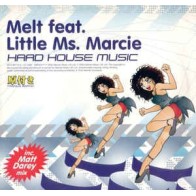 Melt Feat. Little Ms. Marcie ‎– Hard House Music 