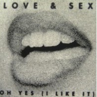 Love & Sex ‎– Oh Yes (I Like It) 
