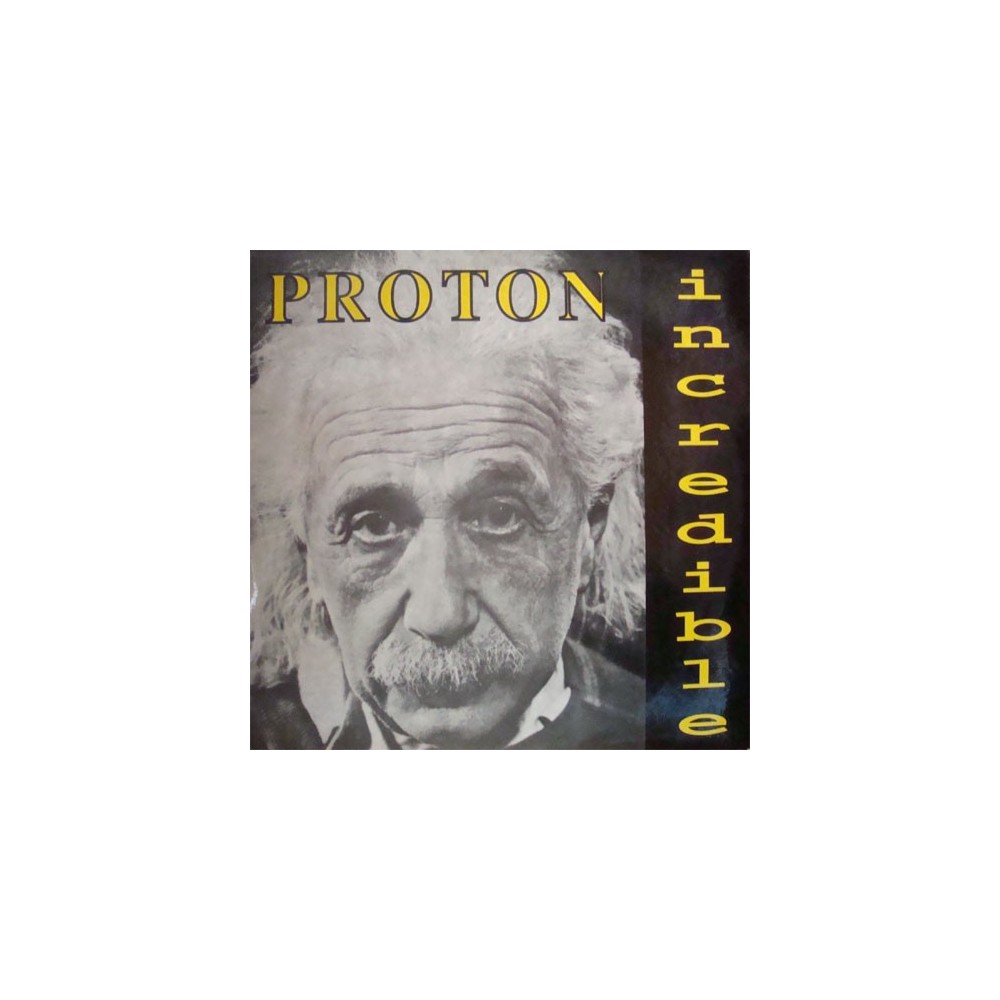 Proton ‎– Incredible