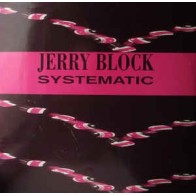 Jerry Block ‎– Systematic 