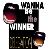 Delegation - Wanna Be The Winner