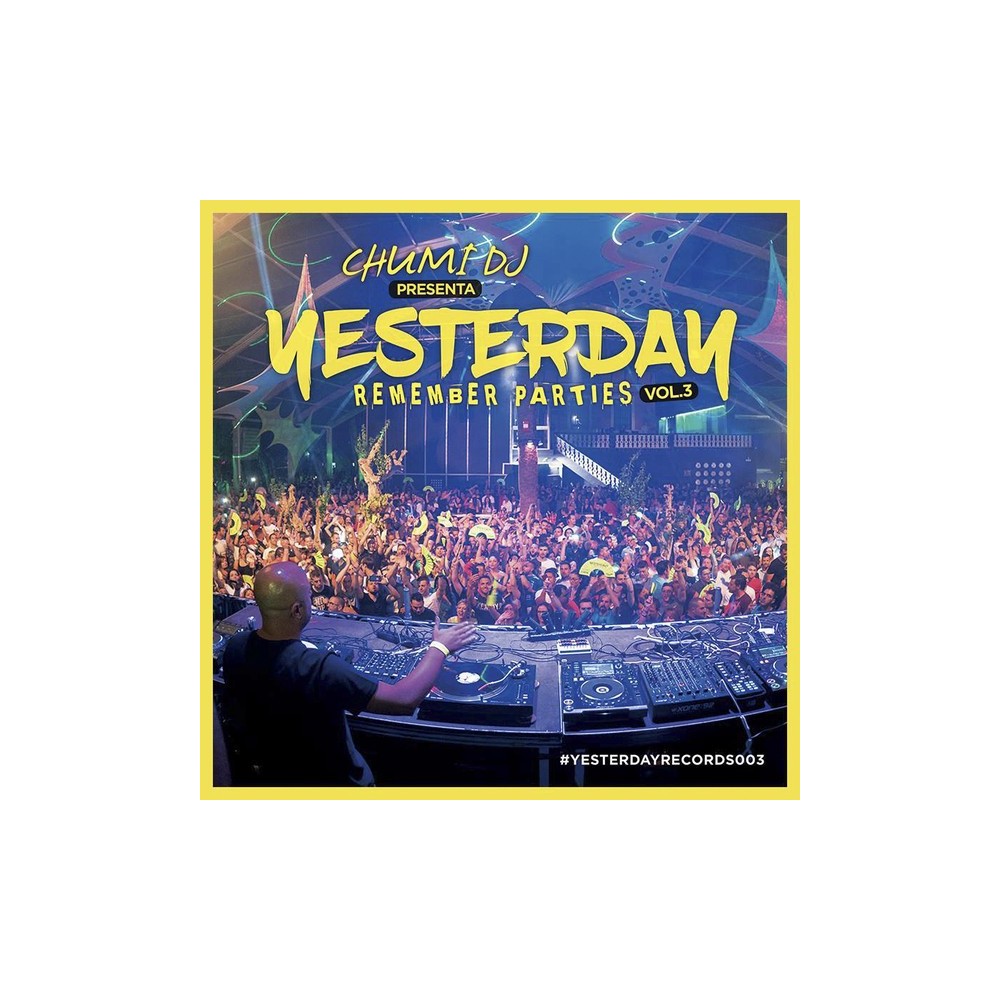Chumi DJ ‎– Presenta Yesterday Remember Parties Vol.3 