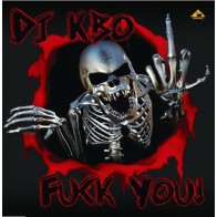 DJ KBO - Fuck You 	 