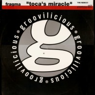 Fragma ‎– Toca's Miracle (The Breakbeat Remix)