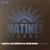 G-Martin & Alex Barroso Feat Rebeka Brown ‎– This Is My Life 