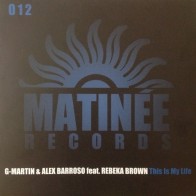 G-Martin & Alex Barroso Feat Rebeka Brown ‎– This Is My Life 