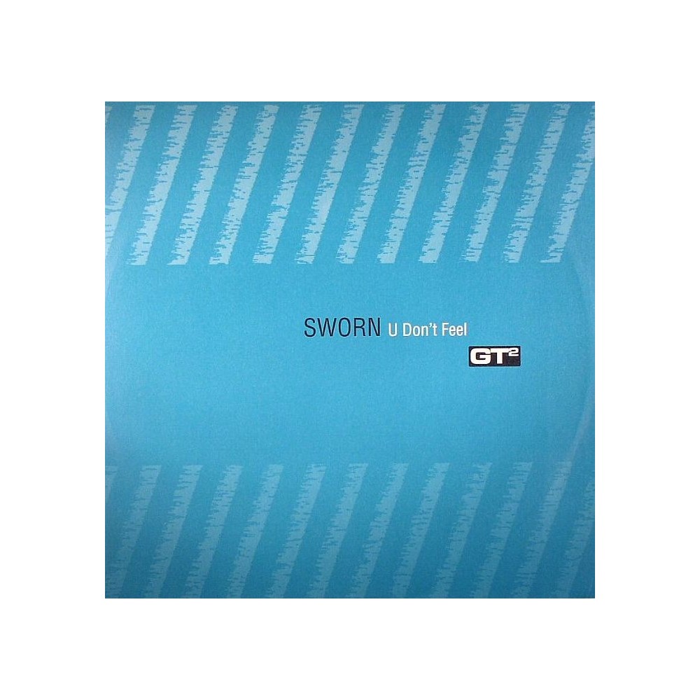 Sworn ‎– U Don't Feel