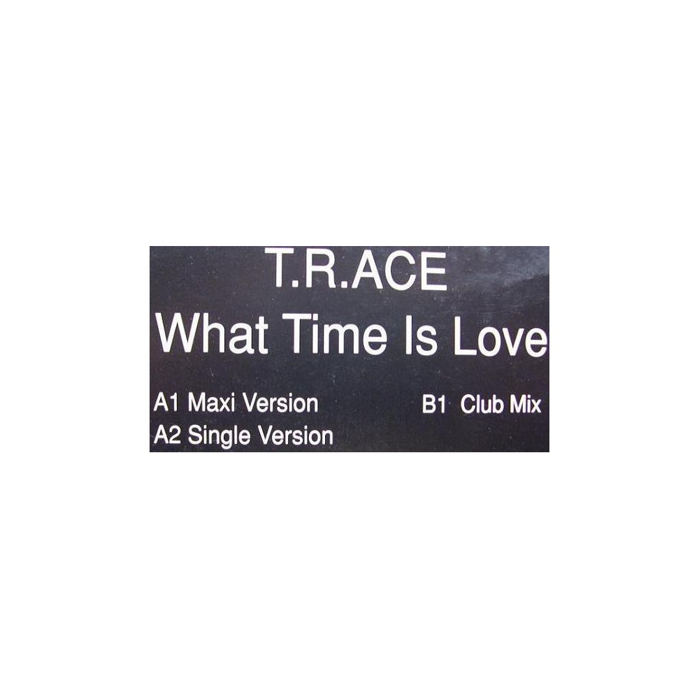T.R.ACE ‎– What Time Is Love