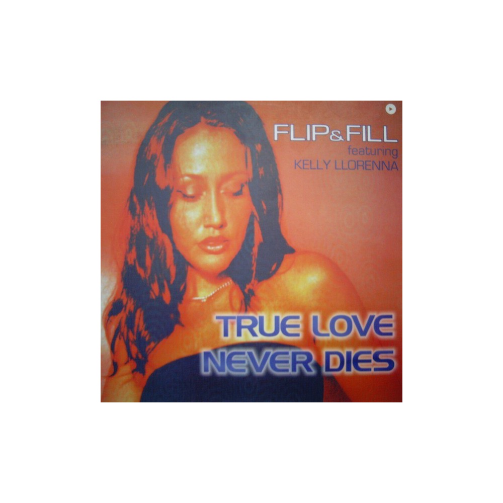 Flip & Fill – True Love Never Dies