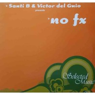 Santi B & Victor Del Guio ‎– No FX 