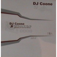 DJ Coone ‎– The Name Of My DJ 