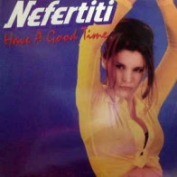 Nefertiti ‎– Have A Good Time 