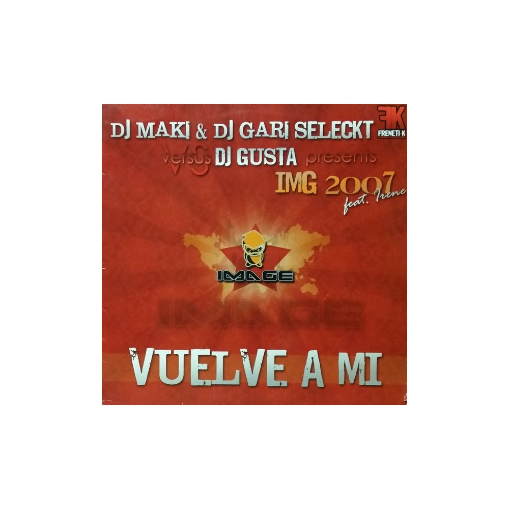 DJ Maki & DJ Gari Seleckt vs. DJ Gusta ‎– Vuelve A Mi 