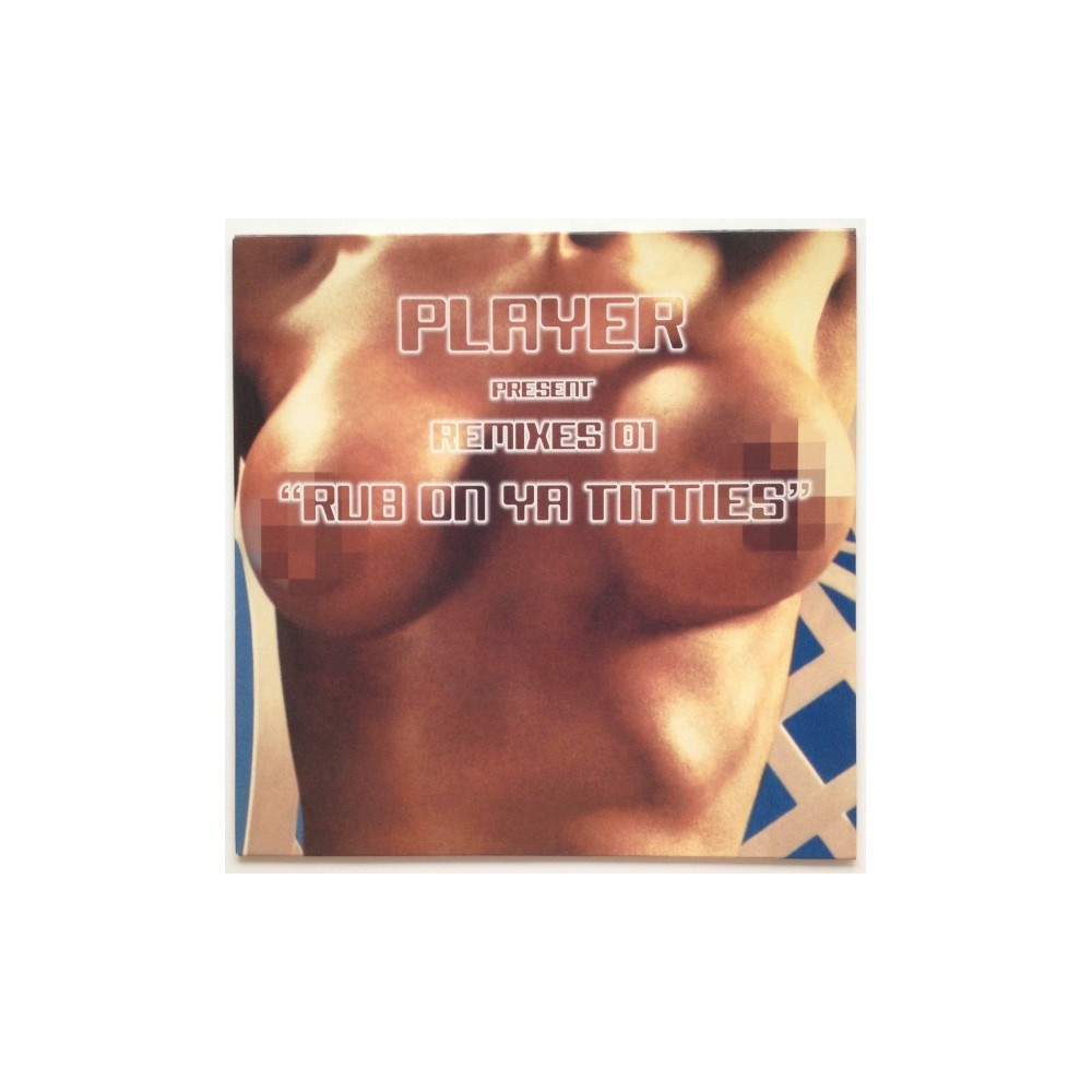 Player ‎– Rub On Ya Titties Remixes 01 