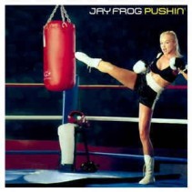 Jay Frog ‎– Pushin