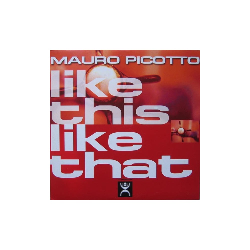 Mauro Picotto - Like This Like That(PROGRESIVO MUYY BUENO¡¡)